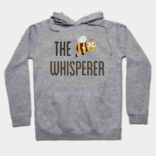 Bee Whisperer for the Insect, Gardening and Wildlife Enthusiast Hoodie